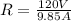 R= \frac{120V}{9.85A}