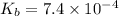 K_{b}=7.4\times 10^{-4}