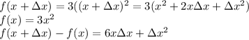 f(x+ \Delta x) = 3((x+ \Delta x)^2=3(x^2+2x \Delta x+\Delta x^2)\\f(x) = 3x^2\\f(x+ \Delta x) -f(x) = 6x  \Delta x +\Delta x^2