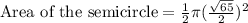 \text{Area of the semicircle}=\frac{1}{2}\pi(\frac{\sqrt{65}}{2})^2