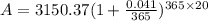 A=3150.37(1+\frac{0.041}{365})^{365 \times 20}