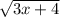 \sqrt{3x+4}}