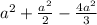 a^{2}+\frac{a^{2} }{2}- \frac{4a^{2} }{3}