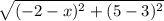 \sqrt{( - 2- x)^{2} + (5 - 3)^{2}}