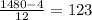 \frac{1480-4}{12}=123