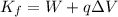 K_f = W+q\Delta V