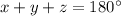 x+y+z=180^{\circ}