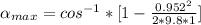 \alpha_{max}=cos^{-1}*[1-\frac{0.952^2}{2*9.8*1}]
