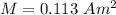 M=0.113\ Am^2