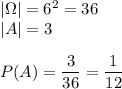 |\Omega|=6^2=36\\&#10;|A|=3\\\\&#10;P(A)=\dfrac{3}{36}=\dfrac{1}{12}