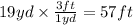 19yd \times \frac{3ft}{1yd}= 57ft