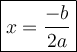 \large {\boxed {x = \frac{-b}{2a} } }