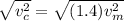 \sqrt{v_{c}^{2}} = \sqrt{(1.4) v_{m}^{2}}