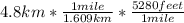 4.8km*\frac{1mile}{1.609km}*\frac{5280feet}{1mile}