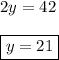 2y=42\\\\\boxed{y=21}