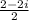 \frac{2-2i}{2}