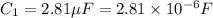 C_1=2.81 \mu F=2.81\times 10^{-6} F