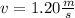 v=1.20 \frac{m}{s}