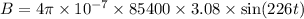 B=4\pi \times 10^{-7}\times 85400\times 3.08\times \sin (226t)