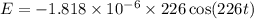 E=-1.818\times 10^{-6}\times 226\cos (226t)