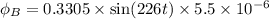 \phi _{B}=0.3305\times \sin (226t)\times 5.5\times 10^{-6}