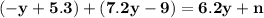 \bold{\left(-y+5.3\right)+\left(7.2y-9\right)=6.2y+n}