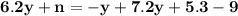 \bold{6.2y+n=-y+7.2y+5.3-9}