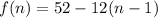 f(n)=52-12(n-1)