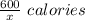 \frac{600}{x}\ calories