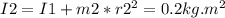 I2=I1+m2*r2^2=0.2 kg.m^2