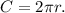 C = 2\pi r.