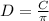 D=\frac{C}{\pi}