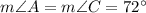 m\angle A=m\angle C=72^{\circ}