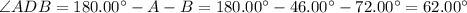 \angle ADB=180.00^{\circ}-A-B=180.00^{\circ}-46.00^{\circ}-72.00^{\circ}=62.00^{\circ}