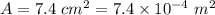 A=7.4\ cm^2=7.4\times 10^{-4}\ m^2