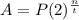 A=P(2)^\frac{n}{t}