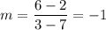 m=\dfrac{6-2}{3-7}=-1