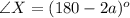 \angle X=(180-2a)^o