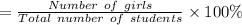 =\frac{Number\:\:of\:\:girls}{Total\:\:number\:\:of\:\:students}\times 100\%