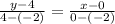 \frac{y-4}{4-(-2)} =\frac{x-0}{0-(-2)}