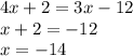 4x+2=3x-12\\x+2=-12\\x=-14