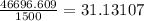 \frac{46696.609}{1500}=31.13107