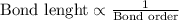 \text{Bond lenght}\propto \frac{1}{\text{Bond order}}