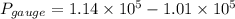 P_{gauge} = 1.14\times 10^5 - 1.01\times 10^5