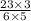 \frac{23\times 3}{6\times 5}