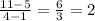 \frac{11-5}{4-1} =\frac{6}{3}=2