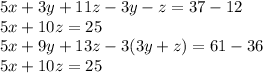 5x+3y+11z-3y-z=37-12\\5x+10z = 25\\5x+9y+13z-3(3y+z) = 61 - 36\\5x + 10z = 25