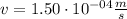 v = 1.50 \cdot 10^{-04} \frac {m}{s}