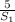 \frac{5}{S_1}