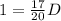 1=\frac{17}{20}D